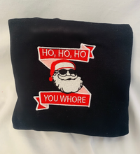 Load image into Gallery viewer, Ho Ho Ho U Wh*re Embroidered Sweatshirt
